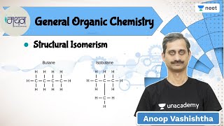 Structural Isomerism  General Organic Chemistry  Unacademy NEET  Manthan  Anoop V [upl. by Hirz]