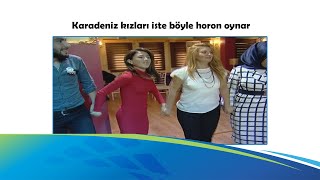 Karadeniz kızları işte böyle horon oynar [upl. by Osnofla6]