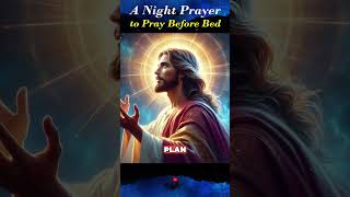 NIGHT PRAYER BEFORE BEDTIME🙏 Pray this prayer as you go to sleep tonight and be blessed🙏 [upl. by Uni]