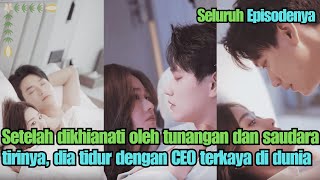 Setelah dikhianati oleh tunangan dan saudara tirinya dia tidur dengan CEO terkaya di dunia [upl. by Dyan]