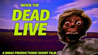 When The Dead Live  Short Horror Film Dmax productions [upl. by Lovell]