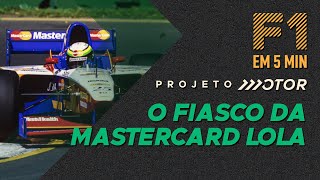 FIASCO HISTÓRICO COMO FOI A CURTA TRAJETÓRIA DA MASTERCARD LOLA NA F1 [upl. by Airrej715]