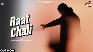 Raat Chali By DIVESH KHATANA  Guru Gera  NEW HARYANVI SONG 2024 [upl. by Chinua]