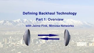 Defining Backhaul with Jaime Fink Part One Overview [upl. by Astrix952]