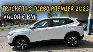 PREÇO E KM 👉  TRACKER PREMIER 12 TURBO 2023 [upl. by Eneloc218]