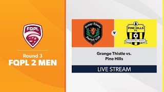 FQPL 2 Men Round 3  Grange Thistle vs Pine Hills [upl. by Artina849]