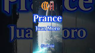 Prance  Juan Moro Resumen [upl. by Huba]