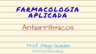 Farmacologia Aplicada  Fármacos Antiarrítmicos [upl. by Nylqcaj267]