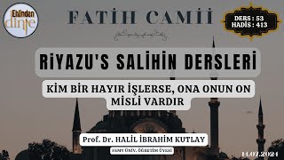 Riyazus Salihin Dersleri  53 Ders  413 Hadis  Kim bir hayır işlerse ona onun on misli vardır [upl. by Pier]