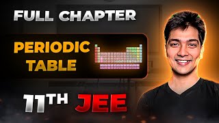 Periodic Table FULL CHAPTER  Class 11th Inorganic Chemistry  Arjuna JEE [upl. by Heti]