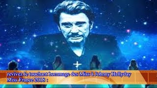 Miss France 2018  revi­vez le touchant hommage des Miss à Johnny Hally­day [upl. by Aniakudo]