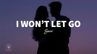 Saco  I Wont Let Go Lyrics [upl. by Nerrawed]