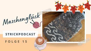 Maschenglück Strickpodcast 15 Teststrick 2000 Abonnenten [upl. by Rednael]