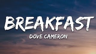 Dove Cameron  Breakfast Lyrics [upl. by Ataeb]