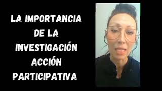 La importancia de la investigación acción Participativa en el ámbito educativo [upl. by Ayotyal]