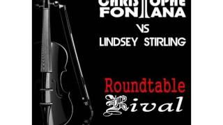 Christophe Fontana vs Lindsey Stirling Roundtable Rival 2K16 Remix 1 [upl. by Slater]