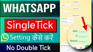 Whatsapp no double tick settings  Whatsapp single tick only  Hide double tick on whatsapp [upl. by Ydissak]