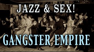 quotSex amp Jazz During the Prohibition Eraquot  The Gangster Empire [upl. by Nnaeirrac]