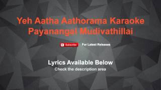 Yeh Aatha Aathorama Karaoke Payanangal Mudivathillai [upl. by Levi]