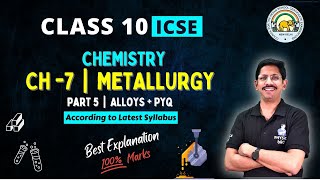 PART 5  METALLURGY  10 ICSE  ALLOYS  PYQ  BY PHYSICS BRO [upl. by Stevenson]