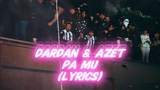 DARDAN amp AZET  PA MU Lyrics [upl. by Mattah]