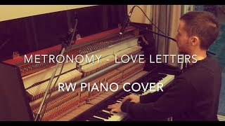 Metronomy  Love Letters RW Piano Cover [upl. by Seiuqram406]