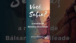 Você Sabia Medida de Bálsamo de Gileade [upl. by Namaan]