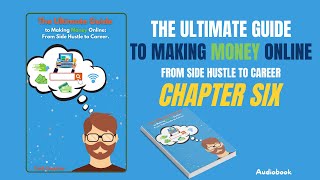 Chapter Six of Audiobook The Ultimate Guide to Making Money Online Blogging for Profit [upl. by Littman392]