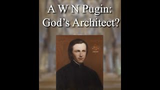 A W N Pugin Gods Architect [upl. by Susie]