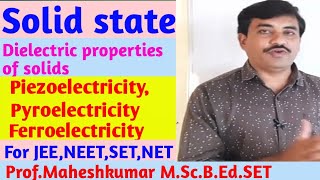 Dielectric properties of solidspiezoelectricitypyroelectricityferroantiferroMaheshkumar l RSML [upl. by Annekam]