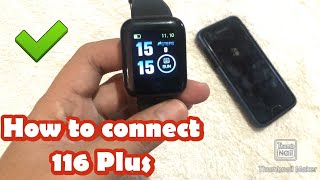 HOW TO CONNECT 116 Plus SMART WATCH TO YOUR SMARTPHONE  TUTORIAL  ENGLISH [upl. by Pelmas100]