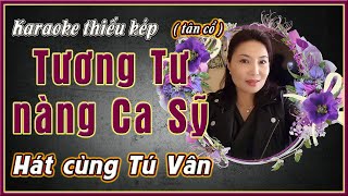 KARAOKE TC TƯƠNG TƯ NÀNG CA SỸ  HÁT CÙNG TÚ VÂN [upl. by Onirefes]