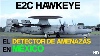 EC2 HAWKEYE  EL DETECTOR DE AMENAZAS en MÉXICO  2002 HD [upl. by Drofnas]