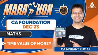 CA Foundation Dec23  Maths Marathon  Time Value of Money  CA Nishant Kumar [upl. by Douty]