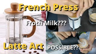 Froth Milk using a FRENCH PRESS even Latte Art possible  How To [upl. by Vahe]