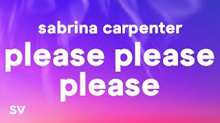 Sabrina Carpenter  Please Please Please Lyrics [upl. by Alik]