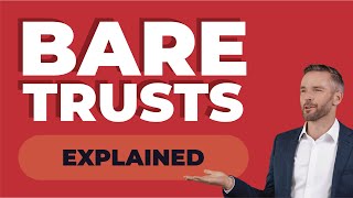 Bare Trusts Explained  What are their Benefits [upl. by Bum]