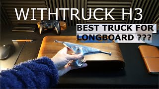 THE BEST TRUCK FOR LONGBOARD DANCING  WITHBOARDS H3 precision CNC truck handon review [upl. by Winter]