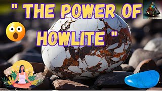 Unlocking the Secrets of Howlite The Ultimate Guide to Its Meaning Uses and Benefits [upl. by Jaynes]