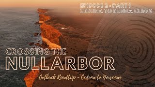 THE NULLARBOR PART 1  BEST OUTBACK ROAD TRIP  Crossing the Nullarbor with a caravan amp Free Camps [upl. by Rubina]