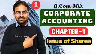 Corporate Accounting Chapter1  Issue of Shares  BComBBA [upl. by Pratt526]