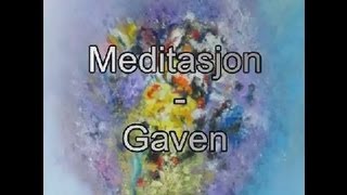 Gaven  en guidet meditasjon [upl. by Nonez]