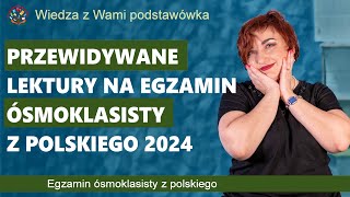 Przewidywane lektury na egzamin ósmoklasisty z polskiego 2024 [upl. by Bensky640]