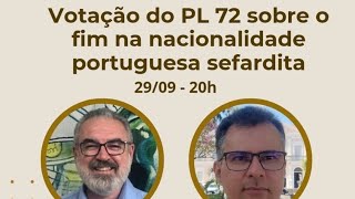 LIVE SOBRE A VOTAÃ‡ÃƒO DA PL 72 QUE VISA ESTABELECER O FIM DA NACIONALIDADE PORTUGUESA VIA SEFARDITA [upl. by Alliuqaj]