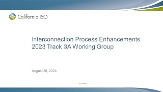 Aug 28 2024  Interconnection Process Enhancements 2023 Track 3A Working Group [upl. by Hussey]