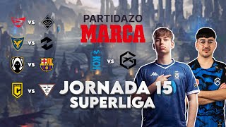 ¡EN DIRECTO SUPERLIGA LEAGUE OF LEGENDS  JORNADA 15 Y EL PARTIDAZO MARCA [upl. by Enidanreb]