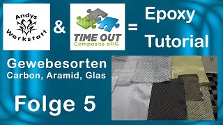 Epoxy Tutorial Folge 5  Gewebesorten z B Carbon Aramid Leinen Glasfasern u a [upl. by Raynard441]