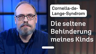 Was bedeutet ein behindertes Kind für das Familienleben  CorneliadeLangeSyndrom [upl. by Eeliah460]