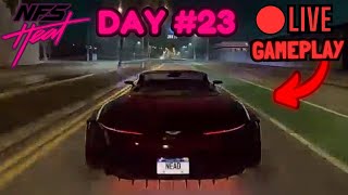 🔴 NFS HEAT  FAST Super Cars DAY 23 LIVE Gameplay [upl. by Anaeda]