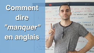 Comment dire quotMANQUERquot en anglais [upl. by Flanders]